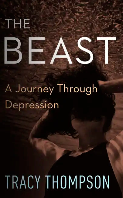 The Beast: A Journey Through Depression - Paperback