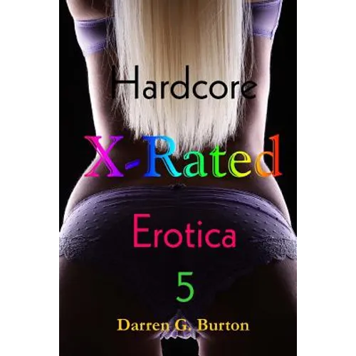 X-Rated Hardcore Erotica 5 - Paperback
