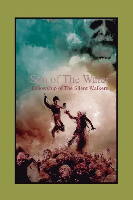 Son of The Water: Fellowship of The Silent Walkers - Paperback