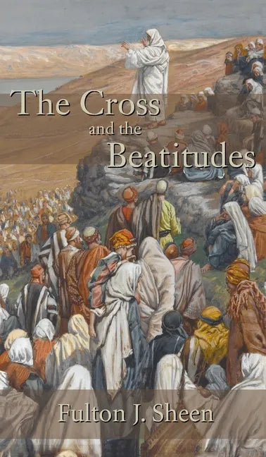 The Cross and the Beatitudes - Hardcover