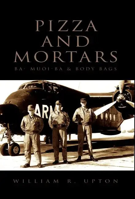 Pizza and Mortars: Ba- Muoi-Ba & Body Bags - Hardcover