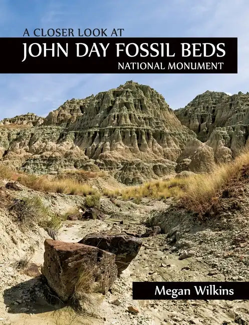 A Closer Look at John Day Fossil Beds National Monument - Paperback