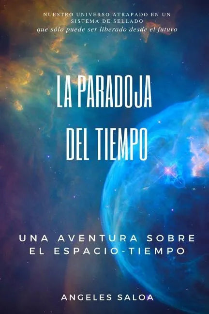 La paradoja del tiempo: Una aventura sobre el espacio tiempo - Paperback