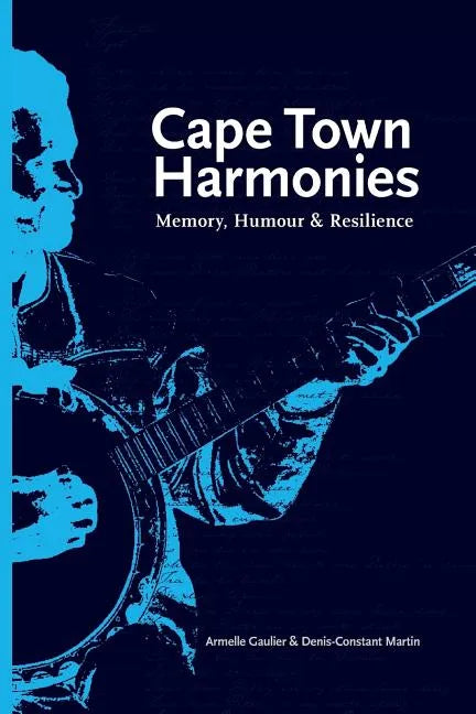 Cape Town Harmonies: Memory, Humour and Resilience - Paperback