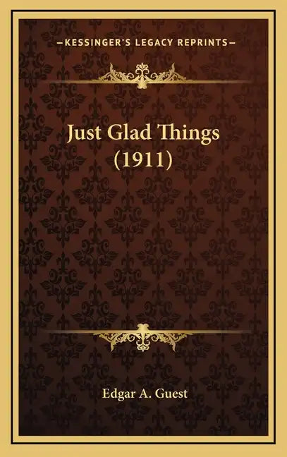 Just Glad Things (1911) - Hardcover