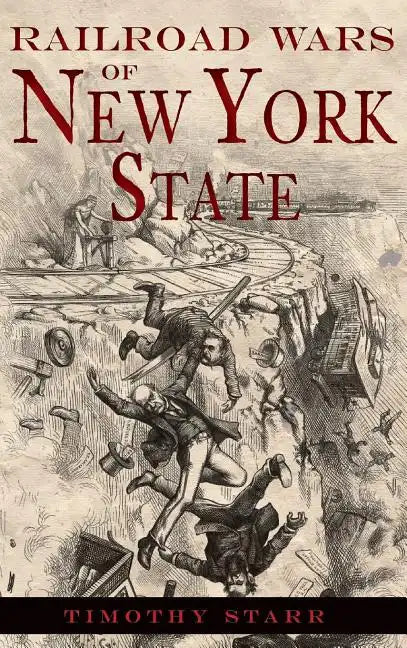 Railroad Wars of New York State - Hardcover