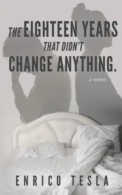 The Eighteen Years That Didn't Change Anything - Paperback