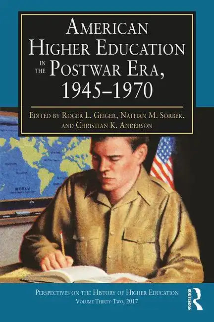 American Higher Education in the Postwar Era, 1945-1970 - Paperback