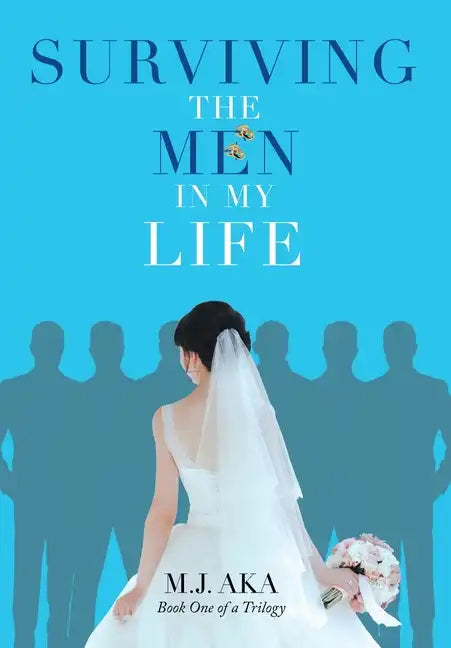 Surviving the Men in My Life: Book One of a Trilogy - Hardcover