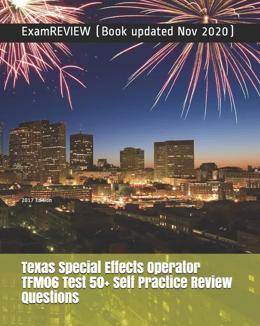 Texas Special Effects Operator TFM06 Test 50+ Self Practice Review Questions 2017 Edition - Paperback