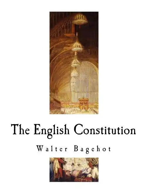 The English Constitution: The Constitution of the United Kingdom - Paperback