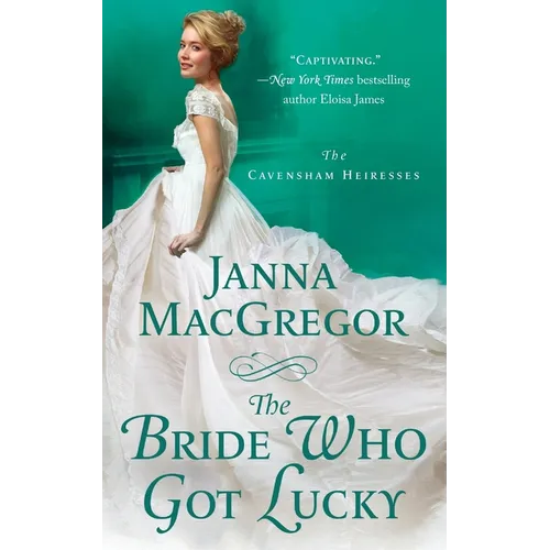 The Bride Who Got Lucky: The Cavensham Heiresses - Paperback