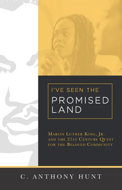 I've Seen the Promised Land: Martin Luther King, Jr. and the 21st Century Quest for the Beloved Community - Paperback