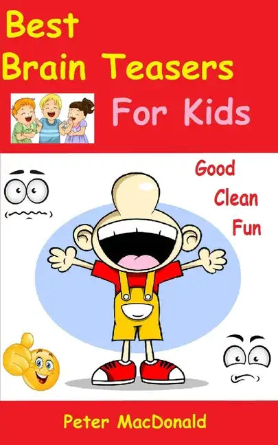 Best Brain Teasers For Kids: Good Clean Fun - Paperback