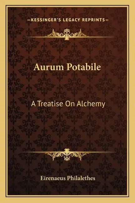 Aurum Potabile: A Treatise on Alchemy - Paperback
