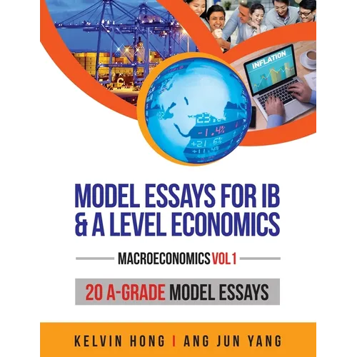 Model Essays for IB & A Level Economics: (Macroeconomics Vol 1) - Paperback