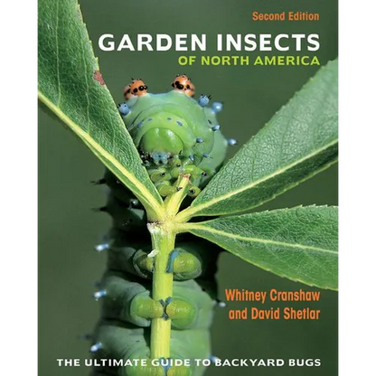 Garden Insects of North America: The Ultimate Guide to Backyard Bugs - Second Edition - Paperback