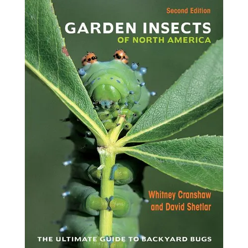 Garden Insects of North America: The Ultimate Guide to Backyard Bugs - Second Edition - Paperback