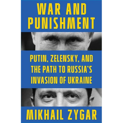 War and Punishment: Putin, Zelensky, and the Path to Russia's Invasion of Ukraine - Hardcover