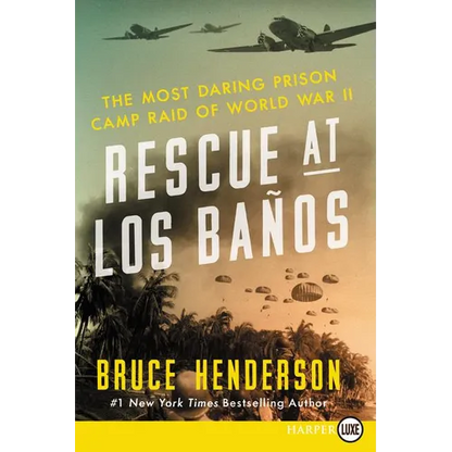 Rescue at Los Baños: The Most Daring Prison Camp Raid of World War II - Paperback