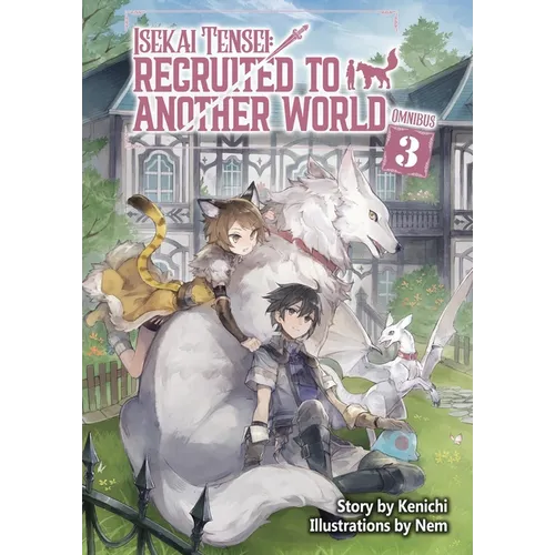 Isekai Tensei: Recruited to Another World: Omnibus 3 (Light Novel) - Paperback