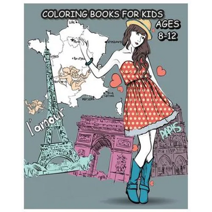 Coloring Books For Kids Ages 8-12: Paris Fashions Coloring Book For Fashion Lover - Paperback