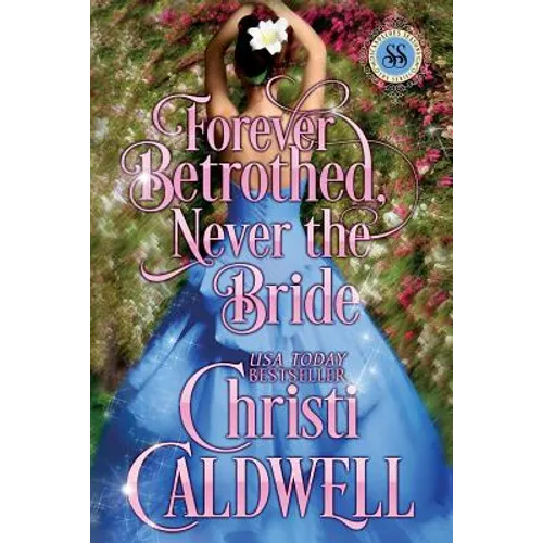 Forever Betrothed, Never the Bride: Scandalous Seasons Series - Paperback