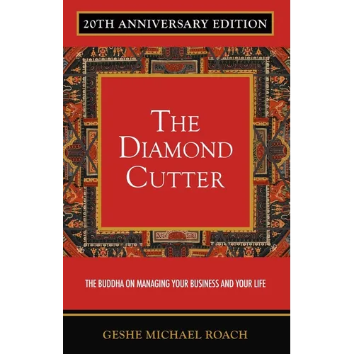 Diamond Cutter 20th Anniversary Edition: The Buddha on Managing Your Business & Your Life - Paperback