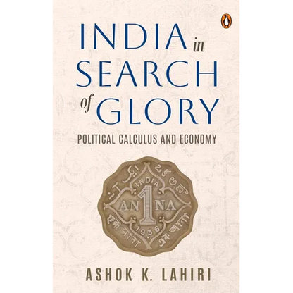 India in Search of Glory: Political Calculus and Economy - Hardcover