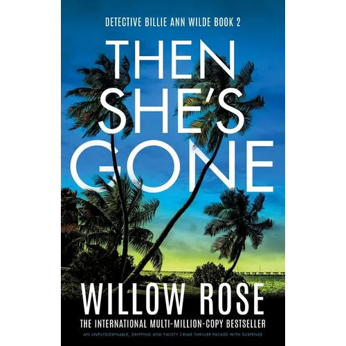 Then She's Gone: An unputdownable, gripping and twisty crime thriller packed with suspense - Paperback