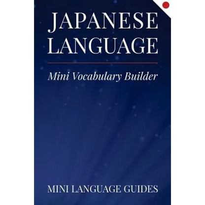 Japanese Language Mini Vocabulary Builder - Paperback