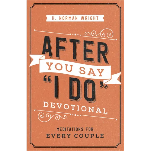 After You Say I Do Devotional: Meditations for Every Couple - Paperback