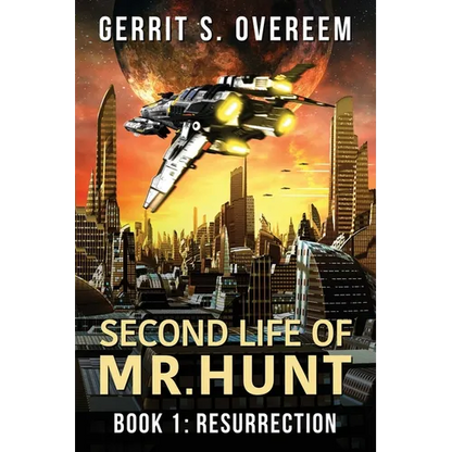 Second Life of Mr. Hunt: Book 1: Resurrection - Paperback