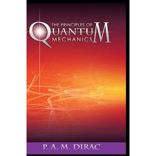 The Principles of Quantum Mechanics - Hardcover