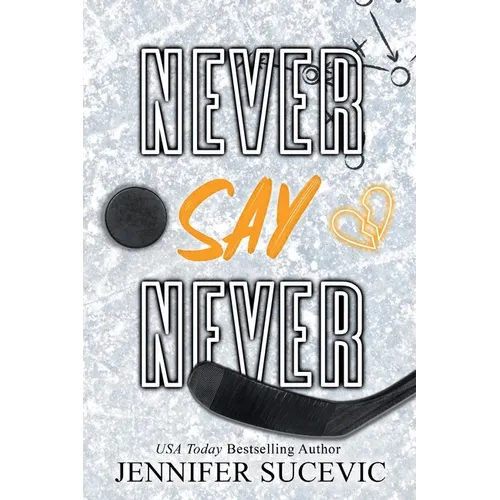 Never Say Never (Special Edition): An Enemies-to-Lovers Secret Identity New Adult Sports Romance - Paperback
