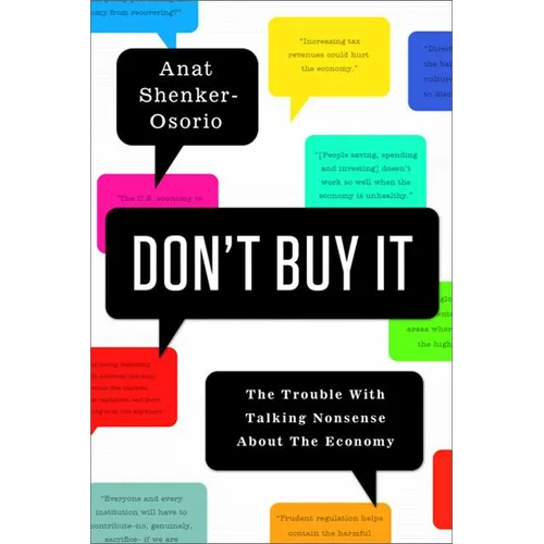 Don't Buy It: The Trouble with Talking Nonsense about the Economy - Hardcover