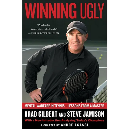 Winning Ugly: Mental Warfare in Tennis--Lessons from a Master - Paperback