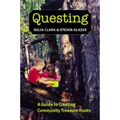 Questing: A Guide to Creating Community Treasure Hunts - Paperback