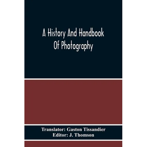 A History And Handbook Of Photography - Paperback