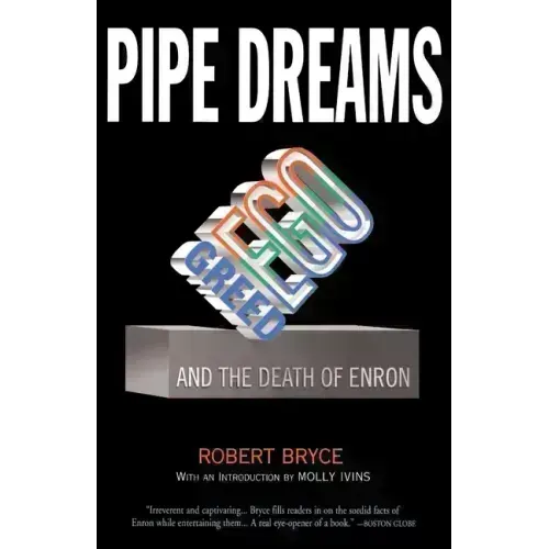 Pipe Dreams: Greed, Ego, and the Death of Enron - Paperback