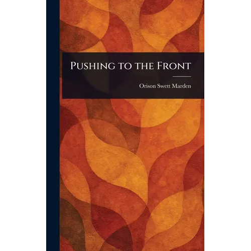 Pushing to the Front - Hardcover