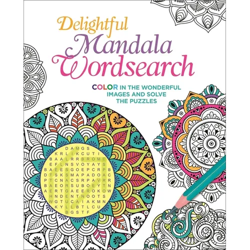 Delightful Mandala Wordsearch: Color in the Wonderful Images and Solve the Puzzles - Paperback