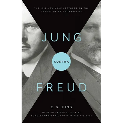 Jung Contra Freud: The 1912 New York Lectures on the Theory of Psychoanalysis - Paperback