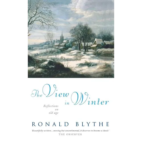 The View in Winter: Reflections on Old Age - Hardcover