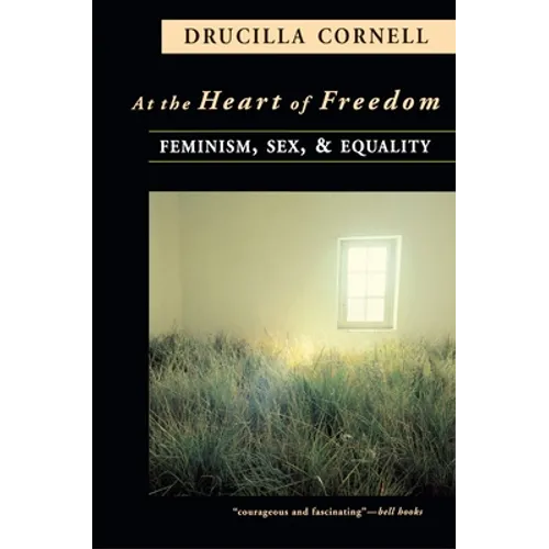 At the Heart of Freedom: Feminism, Sex, and Equality - Paperback