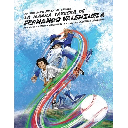 Nacido para jugar al béisbol: La mágica carrera de Fernando Valenzuela - Paperback