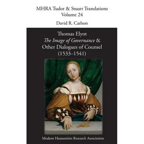 The Image of Governance: and Other Dialogues of Counsel (1533-1541) - Hardcover