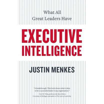Executive Intelligence: What All Great Leaders Have - Paperback