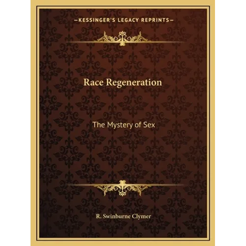Race Regeneration: The Mystery of Sex - Paperback