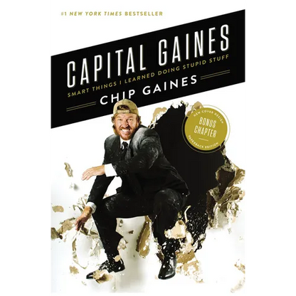 Capital Gaines: Smart Things I Learned Doing Stupid Stuff - Paperback